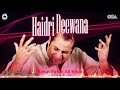Haidri deewana  rahat fateh ali khan  complete full version  official  osa worldwide