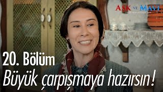 Büyük çarpışmaya hazırsın! - Aşk ve Mavi 20. Bölüm - atv