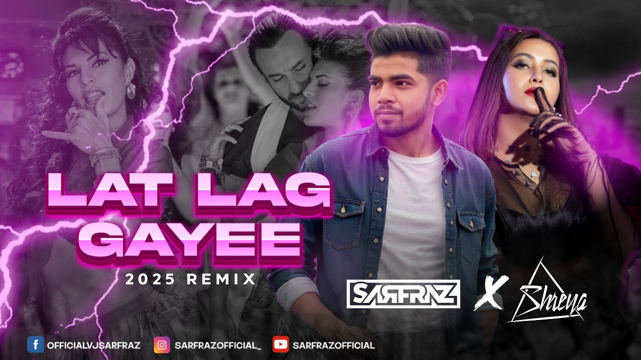 Lat Lag Gayee (2025 Remix) - SARFRAZ & DJ Shreya #BEATSVOL11 - YouTube