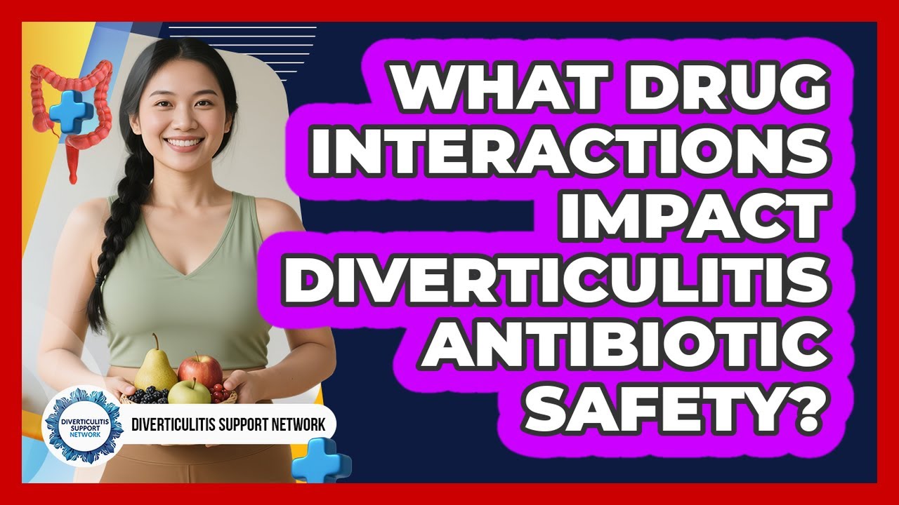 What Drug Interactions Impact Diverticulitis Antibiotic Safety?