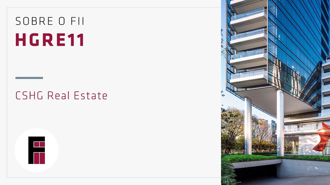 HGRE11 | Sobre o Fundo Imobiliário CSHG Real Estate