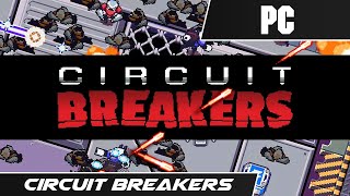 CIRCUIT BREAKERS (2015) // First 5 Rounds // PC Gameplay
