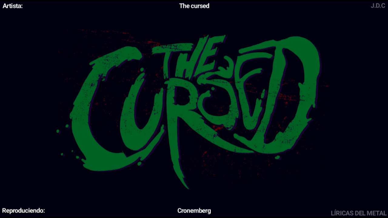 Watch THE CURSED - CRONEMBERG LYRICS on YouTube Watch THE CURSED - CRONEMBERG LYRICS on YouTube