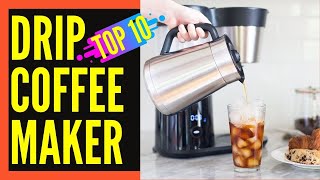 Top 10 Best Drip Coffee Maker - Best Drip Coffee Machine Under $300