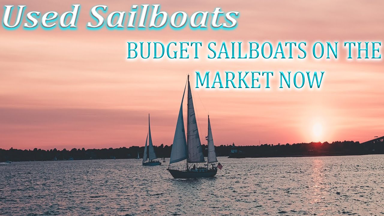 Budget sailboats, WILL THEY WORK FOR YOU