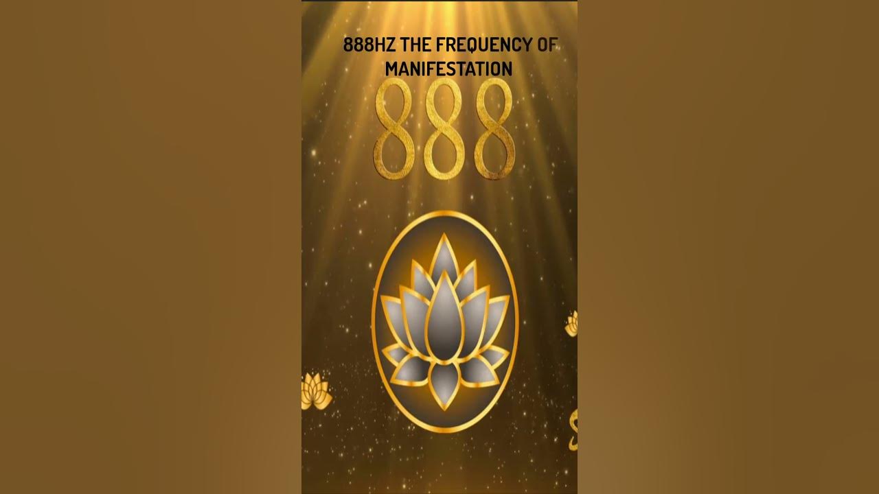 888Hz The Frequency Of Manifestation - Manifest Your Miracles Now