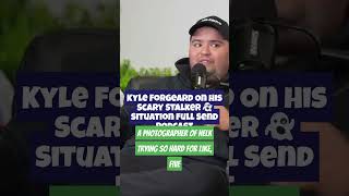 Kyle Forgeard On His Scary Stalker 👻  Situation Full Send Podcast Net Worth