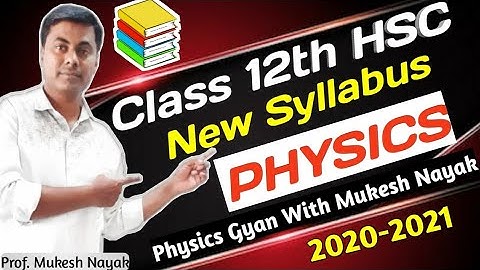 Class 12th Physics New Syllabus For HSC Board 2020 - 2021