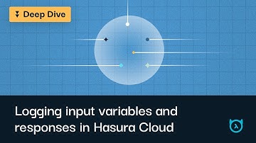 Logging input variables and responses in Hasura Cloud