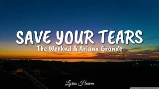 The Weeknd, Ariana Grande - Save Your Tears (Lyrics)