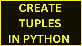 How To Create Python Tuples | Python 4 You | Lecture 122