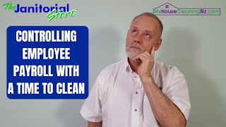 Controlling Employee Payroll With A Time To Clean | The Janitorial Store