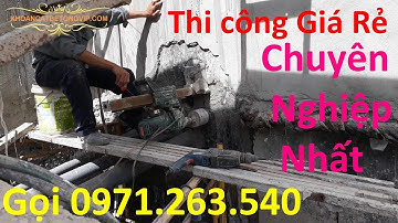 Khoan Cắt Bê Tông huyện Định Quán, Gọi 0971.263.540 Giá Rẻ nhất
