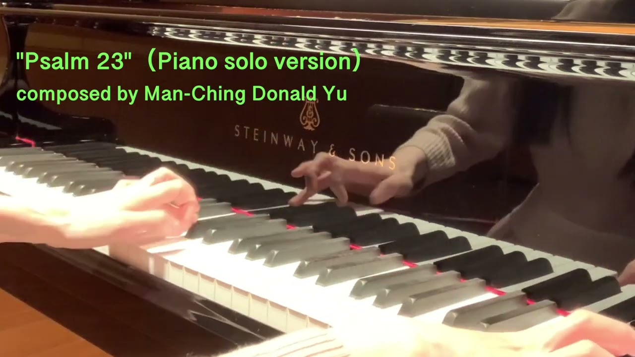 "Psalm 23"（Piano solo version）composed by Man-Ching Donald Yu