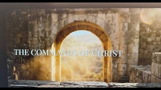 The 10 Core Commands of Jesus in 4 Minutes