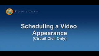 Scheduling a Video Appearance (Circuit Civil Only)
