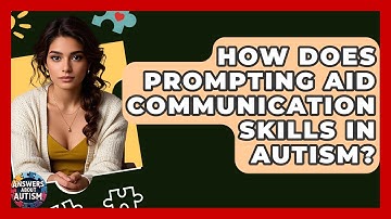 How Does Prompting Aid Communication Skills In Autism? - Answers About Autism
