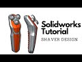 shaver design in solidworks | advanced surfacing