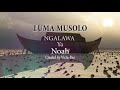Luma musolo(Ngalawa ya Noah) official lyric Mp3 Song