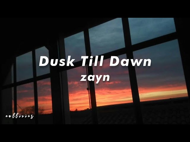 Dusk Till Dawn - Zayn [ Solo Version - Without SIA ] | Lyrics class=