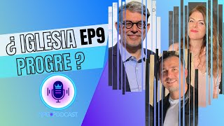 ¿IGLESIA PROGRE? NPG Podcast EP #9