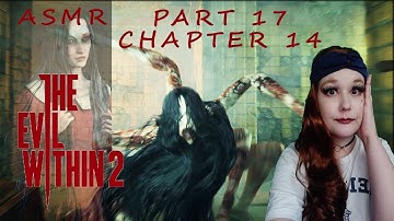 ASMR The Evil Within 2 Walkthrough Gameplay part 17 | EW2G