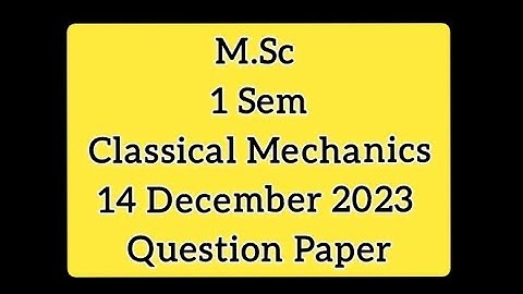M.Sc hpu 1 sem previous year question paper Classical Mechanics 2023|paper code - PHYMS-102th paper