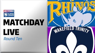 LEEDS RHINOS MATCHDAY LIVE | Wakefield Trinity (Round Ten)