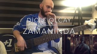 Dicle Olcay - Zamanında ( Bass cover ) Resimi
