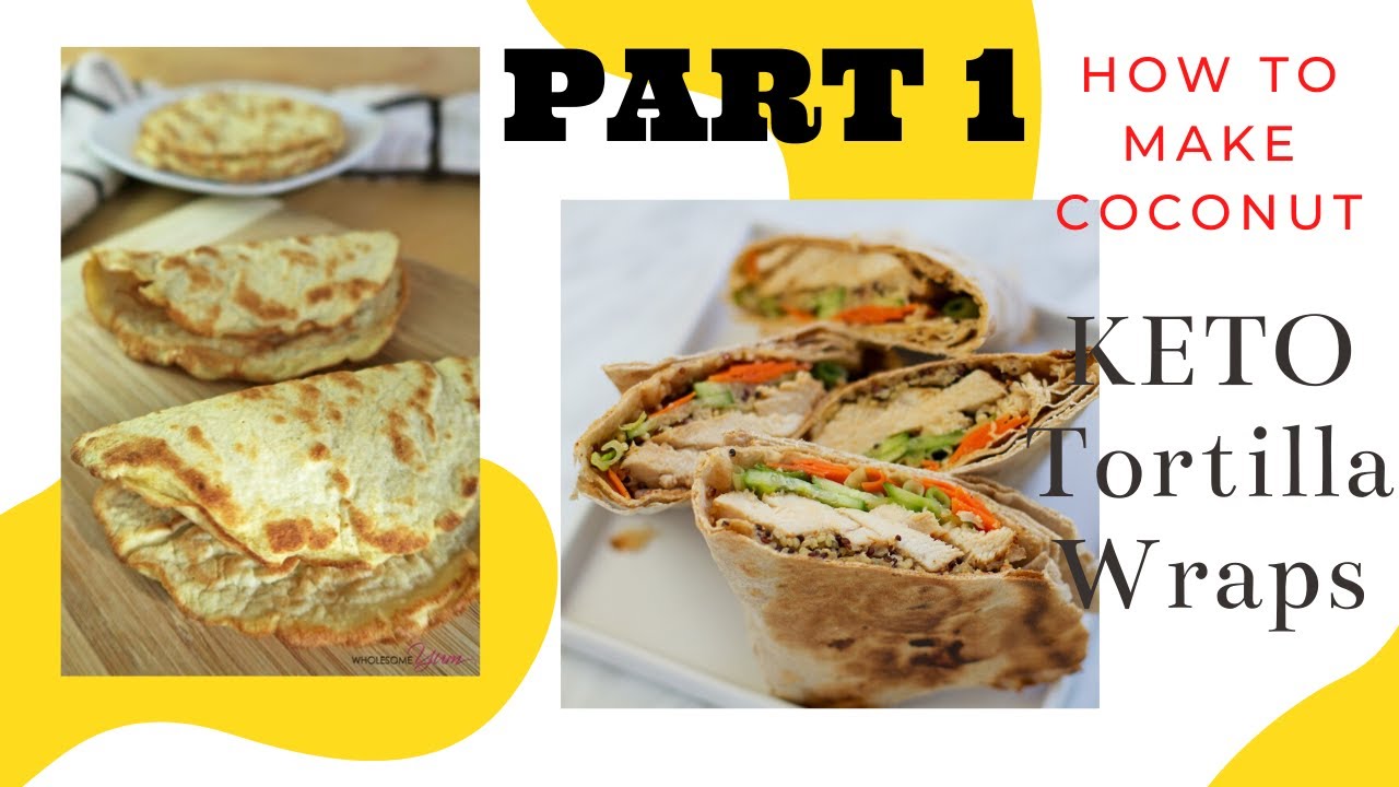 How to make coconut tortilla wrap - PART ONE - YouTube