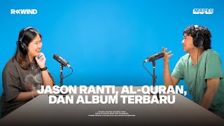 #REWIND with Jason Ranti: Pengaruh Agama Islam & Pendapatnya Tentang Ade Paloh (Part 2)