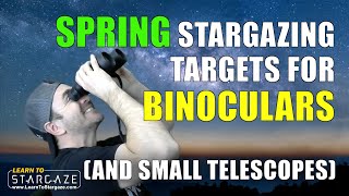 Spring Targets for Binoculars  Astronomy Challenge #29