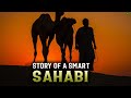 Story of a very smart sahabi