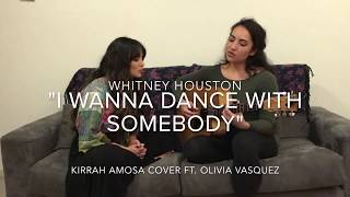 Kirrah Amosa - "I Wanna Dance With Somebody" ft. Olivia Vasquez (cover)