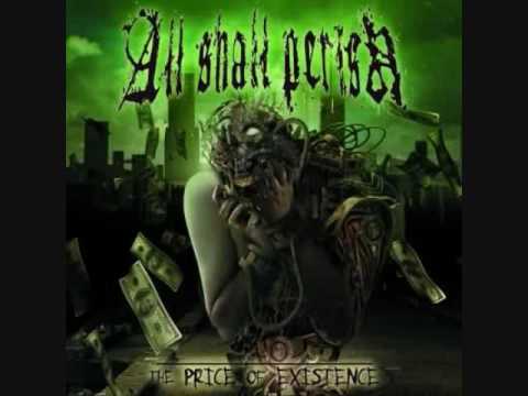 All Shall Perish-The Price Of Existence-There Is No Business To Be Done On A Dead Planet