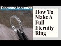 How To Make A Full Eternity Ring