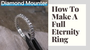 How To Make A Full Eternity Ring