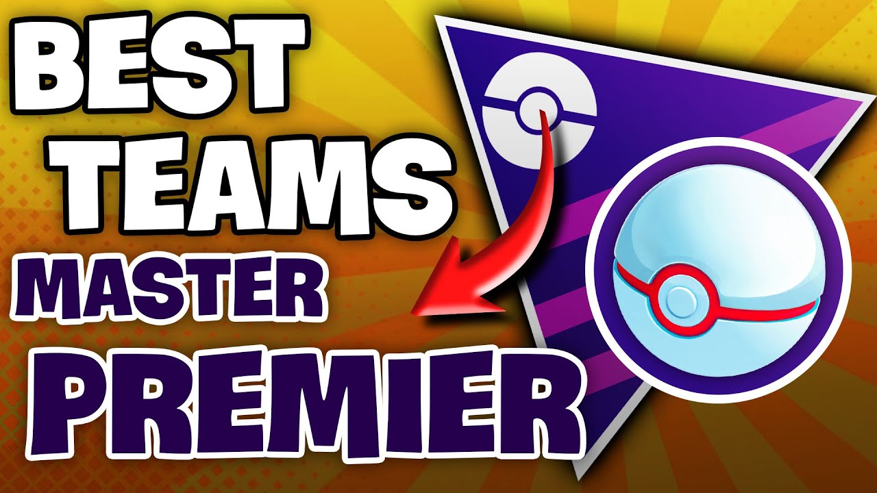 MASTER PREMIER: The Best Teams To Use! - GO Battle League