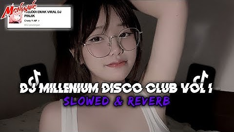 Dj Millenium Disco Club Vol 1 (Slowed + Reverb) Viral TikTok🎧🎧🎧