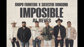 Grupo Frontera, Silvestre Dangond - Imposible (Video Oficial) Al Revés