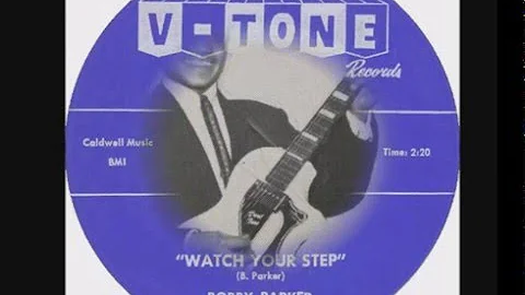 Bobby Parker - Watch Your Step (V-Tone Records No. 223A, 1961)