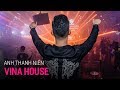 NONSTOP Vinahouse 2020 - Anh Thanh Niên Remix | LK Nhạc Trẻ Remix Hay Nhất 2020 P17, Việt Mix 2020