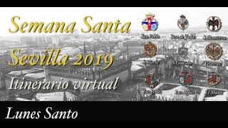 ITINERARIO VIRTUAL LUNES SANTO. Sevilla 2019. Recorrido 3D | www.3DSemanaSanta.com