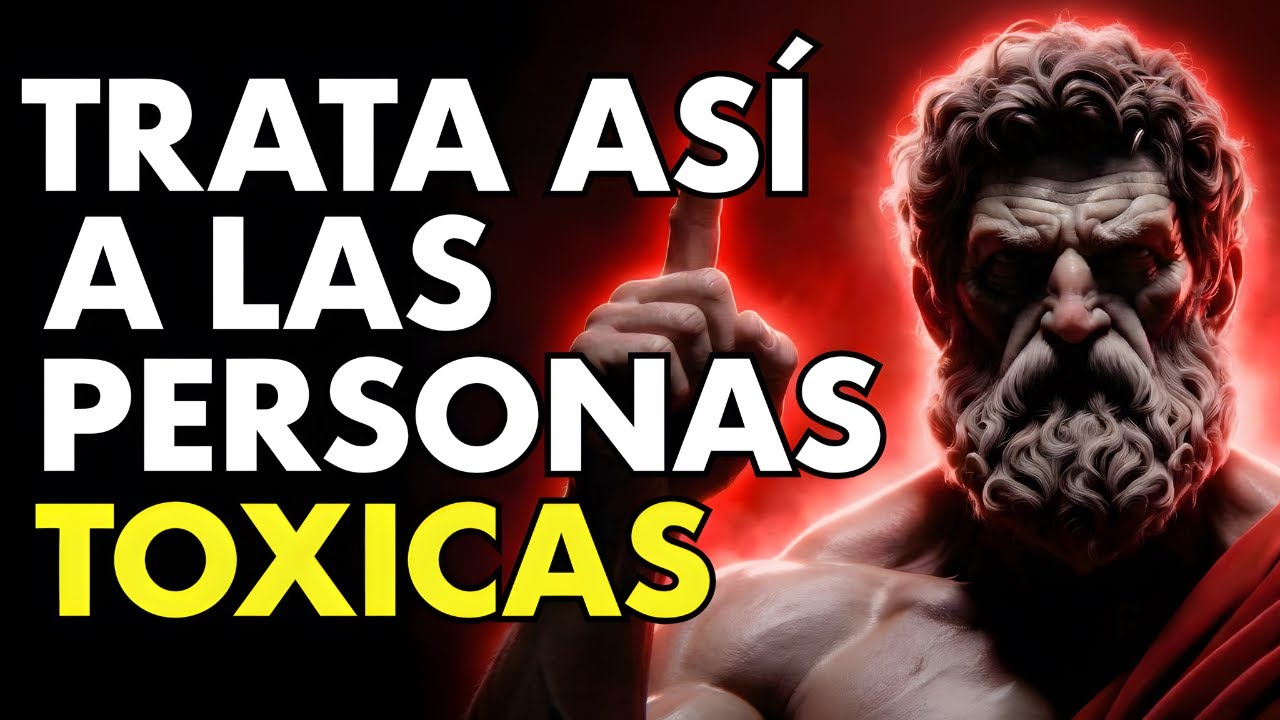 Despeja TU MENTE y Supera a las Personas TÓXICAS Sin Decir una Palabra | ESTOICIMO