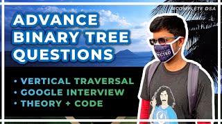 Vertical Order Traversal of a Binary Tree - Google Interview Question