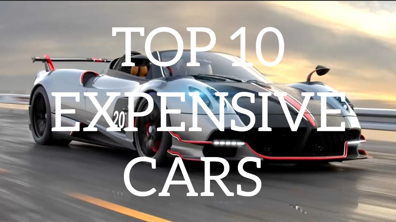 TOP 10 EXPENSIVE CARS IN THE WORLD YouTube