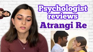 Psychologist reviews ATRANGI RE | #Therapissed