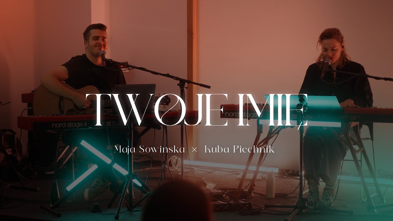 Twoje Imię - Maja Sowińska x Kuba Piechnik | Hosanna Synowi Dawida