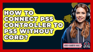 How To Connect PS5 Controller To PS5 Without Cord? - Video Gamers Vault