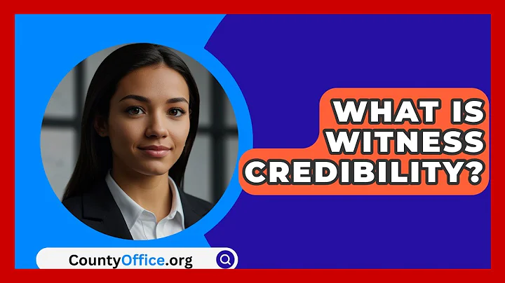 What Is Witness Credibility? - CountyOffice.org